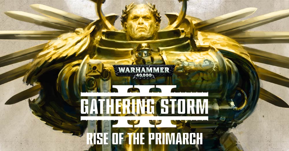Gathering Storm Rise of the Primarch HB Gathering Storm Rise of the Primarch HB
